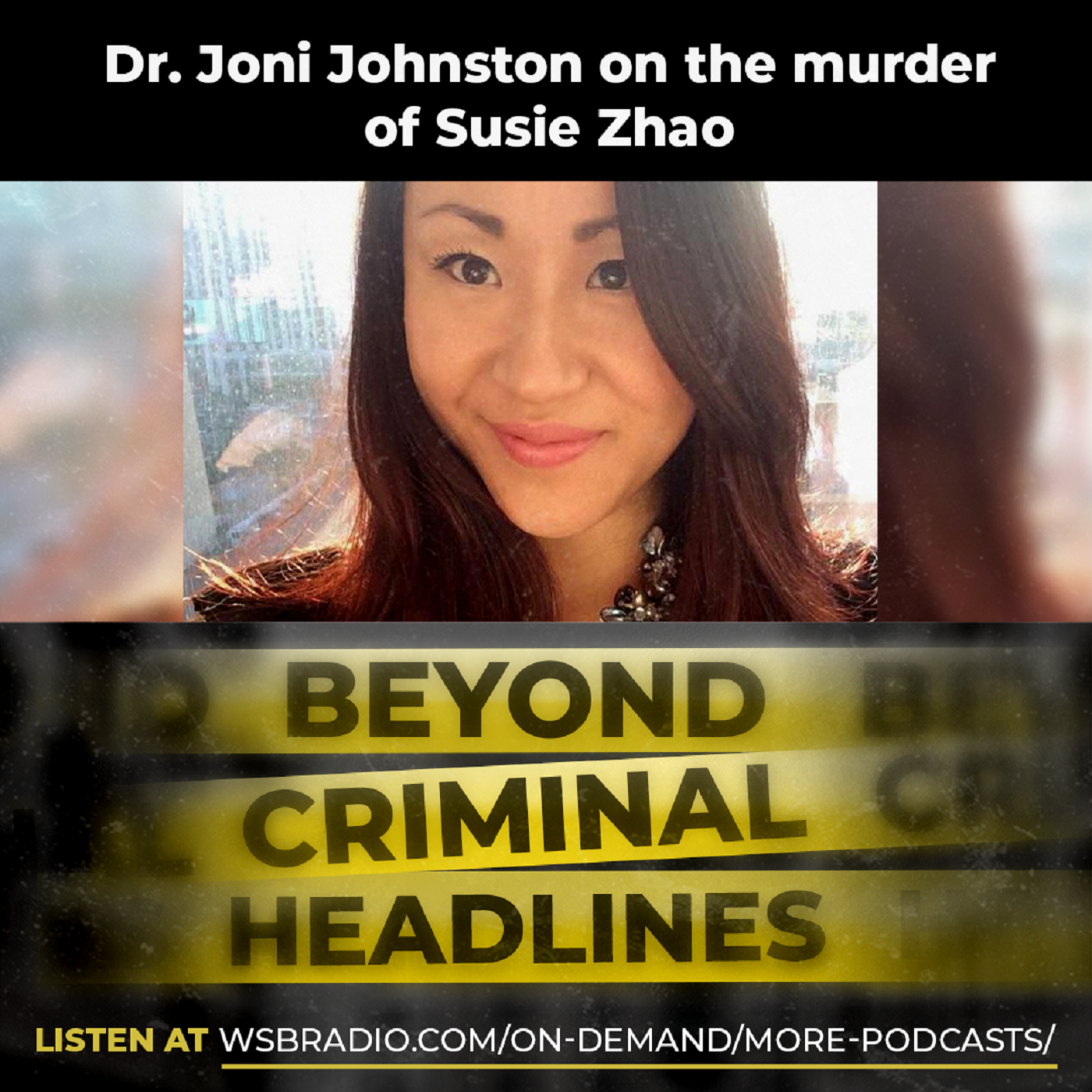 Dr. Joni Johnston on the murder of Susie Zhao