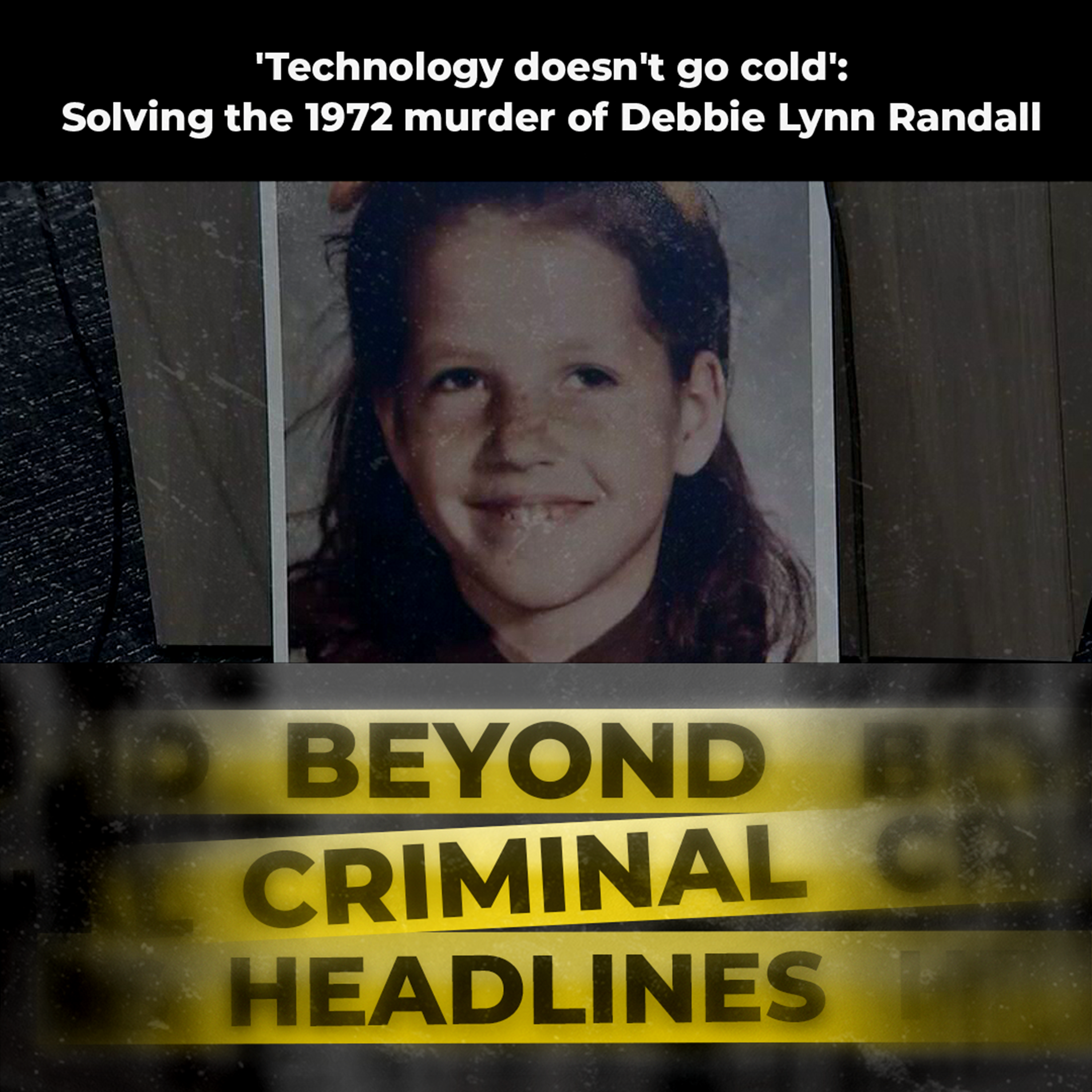 'Technology doesn't go cold': Solving the 1972 murder of Debbie Lynn Randall