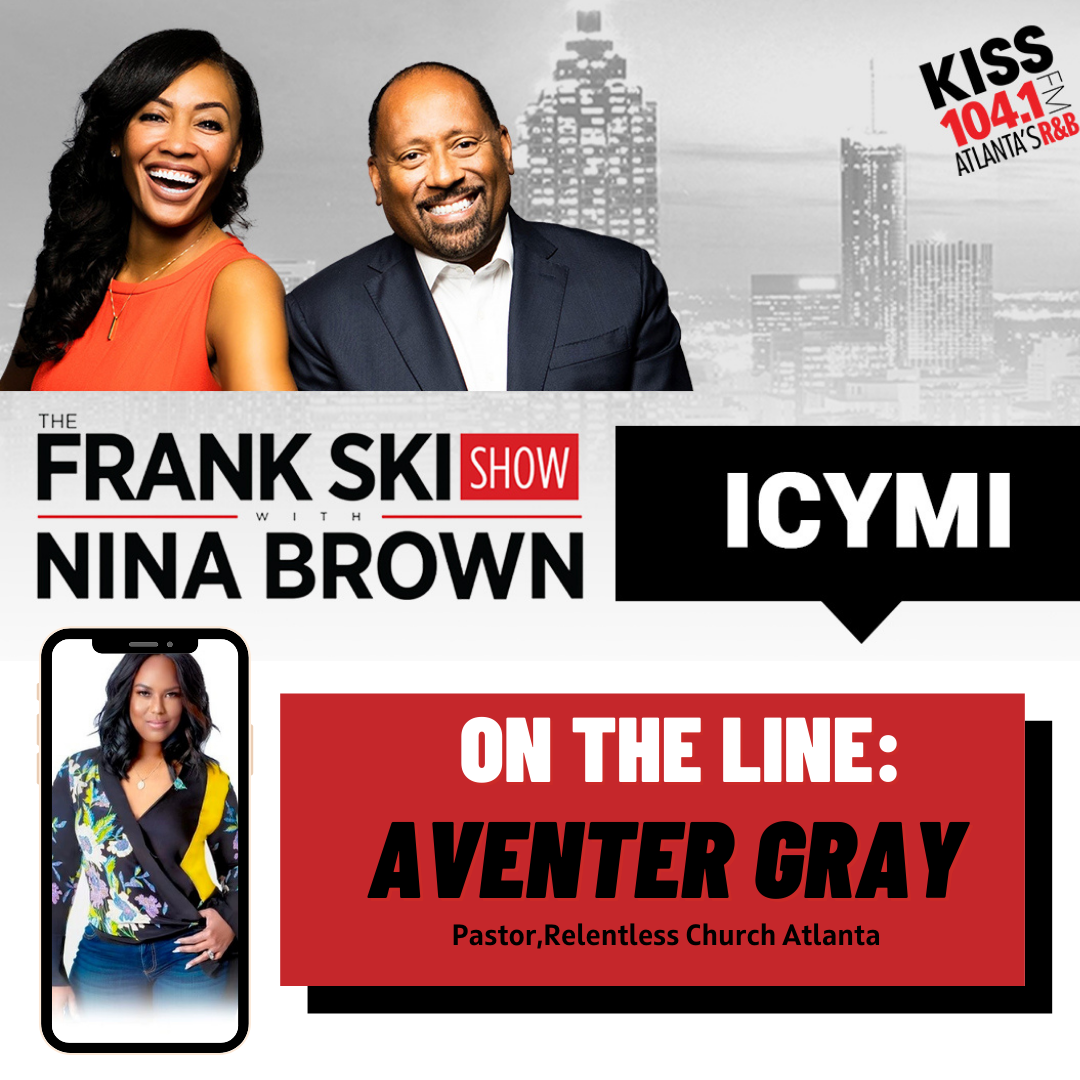 Pastor Aventer Gray of Relentless Church Atlanta Joined the Frank Ski Show with Nina Brown episode artwork