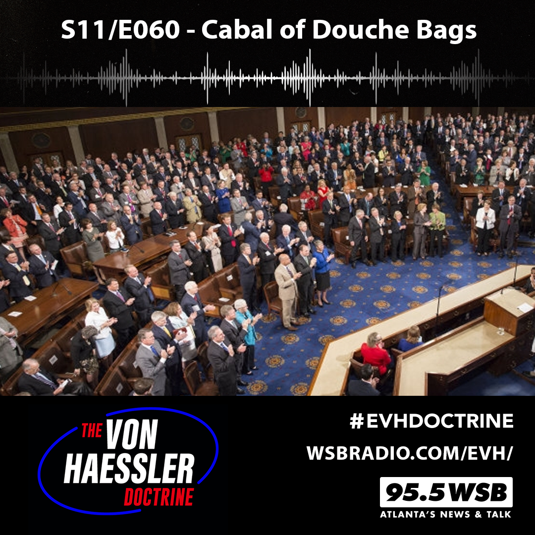 The Von Haessler Doctrine S11/E060 - Cabal of Douche Bags