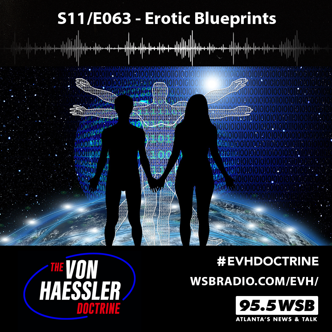 The Von Haessler Doctrine S11/E063 - Erotic Blueprint