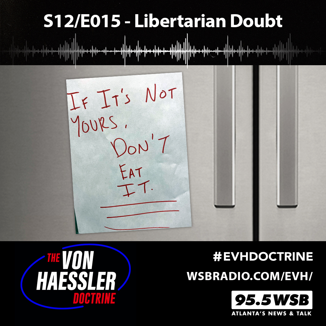The Von Haessler Doctrine S12/E015 - Libertarian Doubt