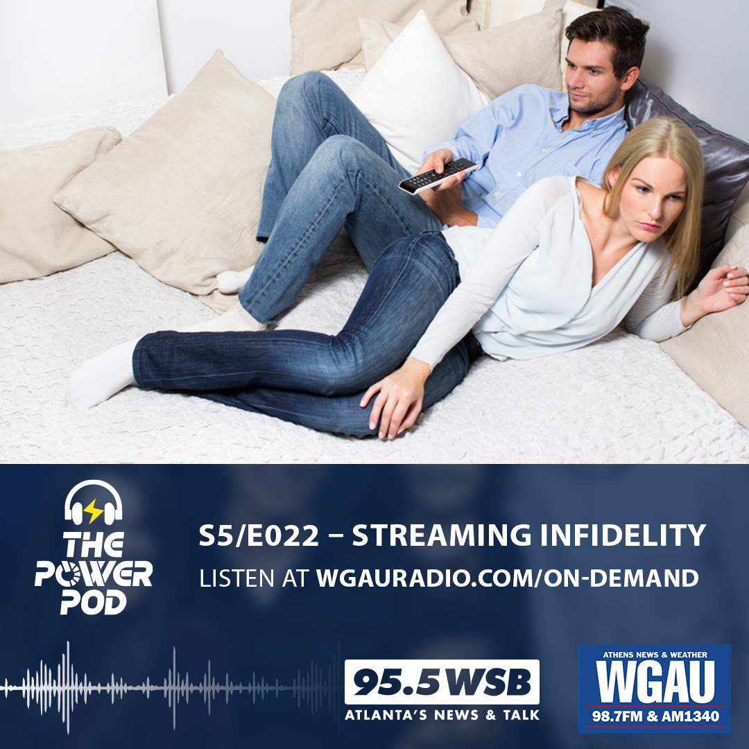 The Power Pod S5/E022 – Streaming Infidelity