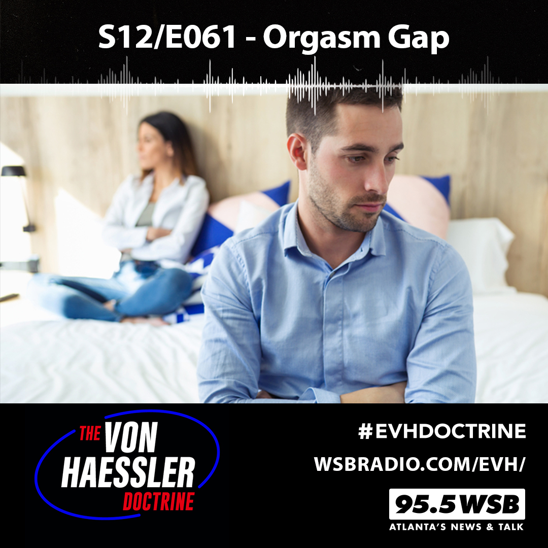 The Von Haessler Doctrine S12/E061 - Orgasm Gap