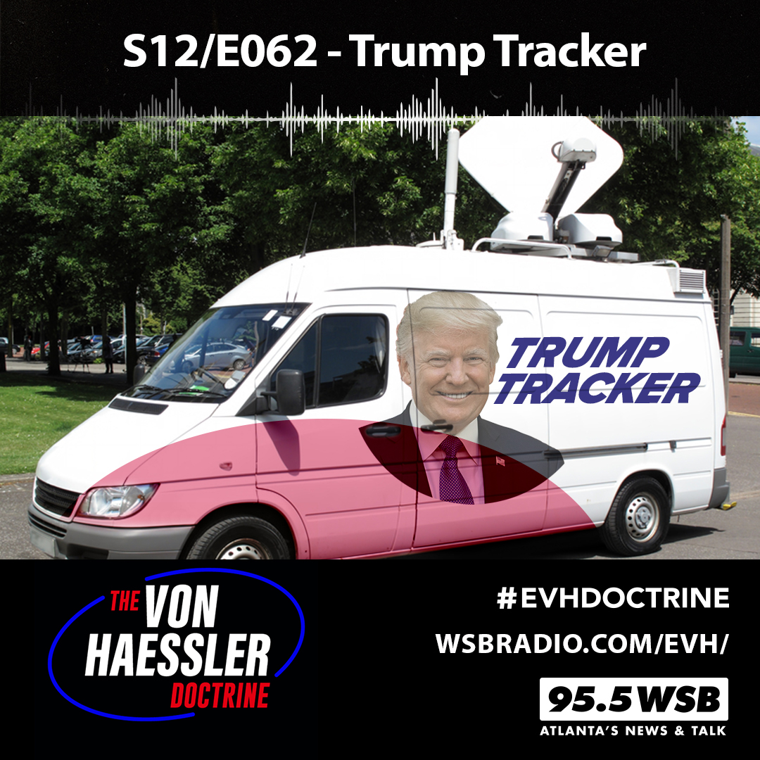 The Von Haessler Doctrine S12/E062 - Trump Tracker