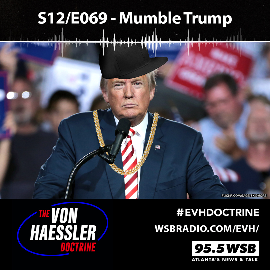The Von Haessler Doctrine S12/E069 - Mumble Trump