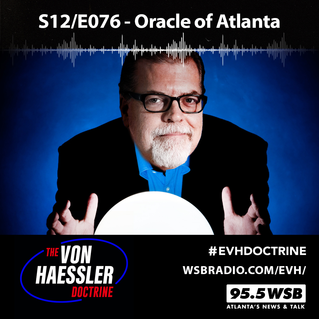 The Von Haessler Doctrine S12/E076 - Oracle of Atlanta