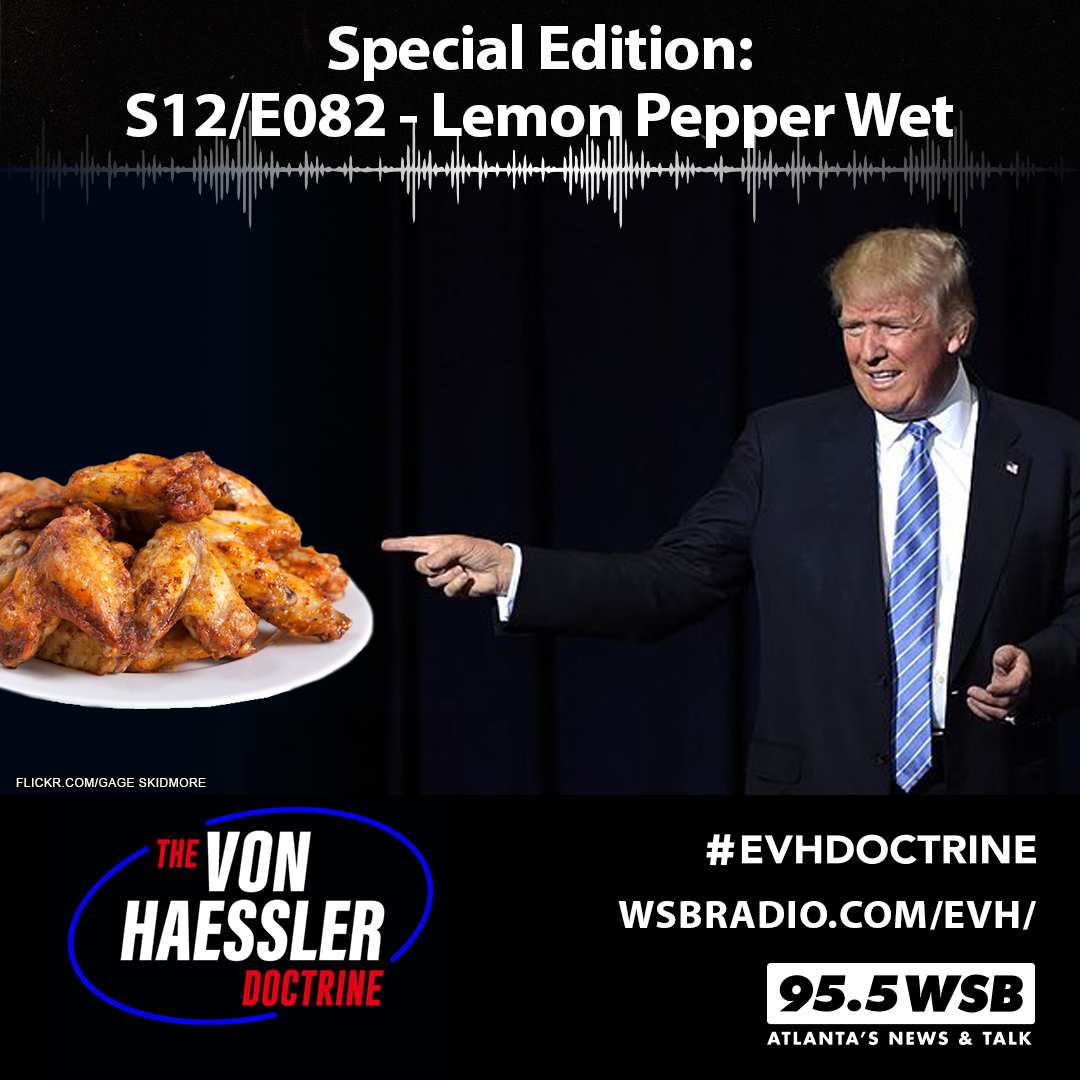 *Special Edition* The Von Haessler Doctrine S12/E082 - Lemon Pepper Wet