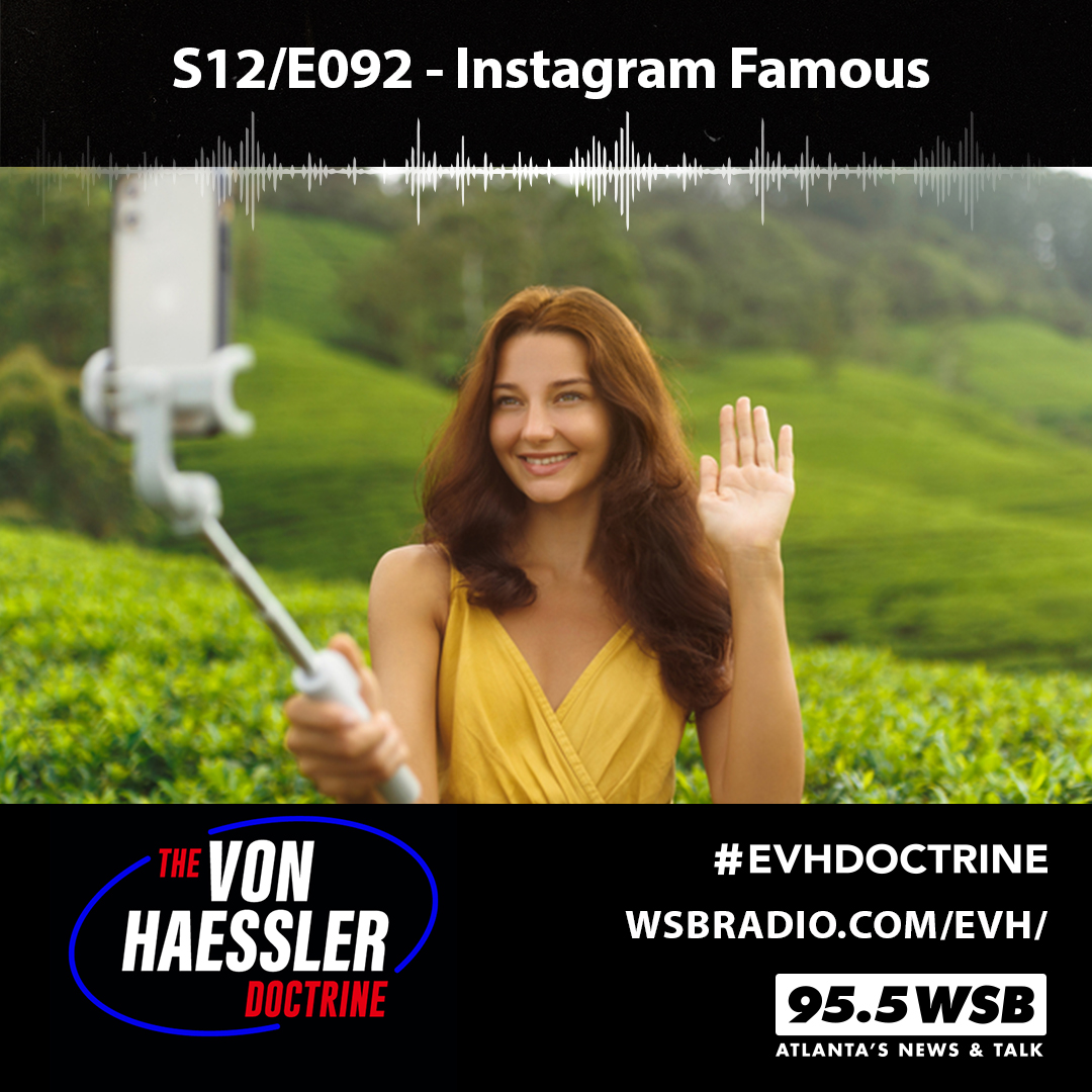The Von Haessler Doctrine S12/E092 - Instagram Famous