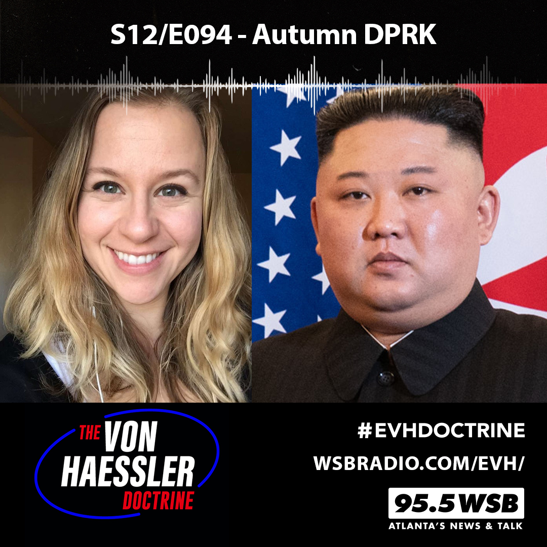 The Von Haessler Doctrine S12/E094 - Autumn DPRK