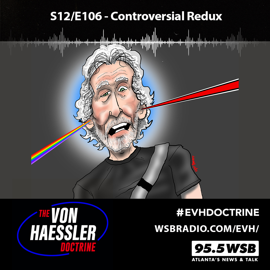 The Von Haessler Doctrine S12/E106 - Controversial Redux