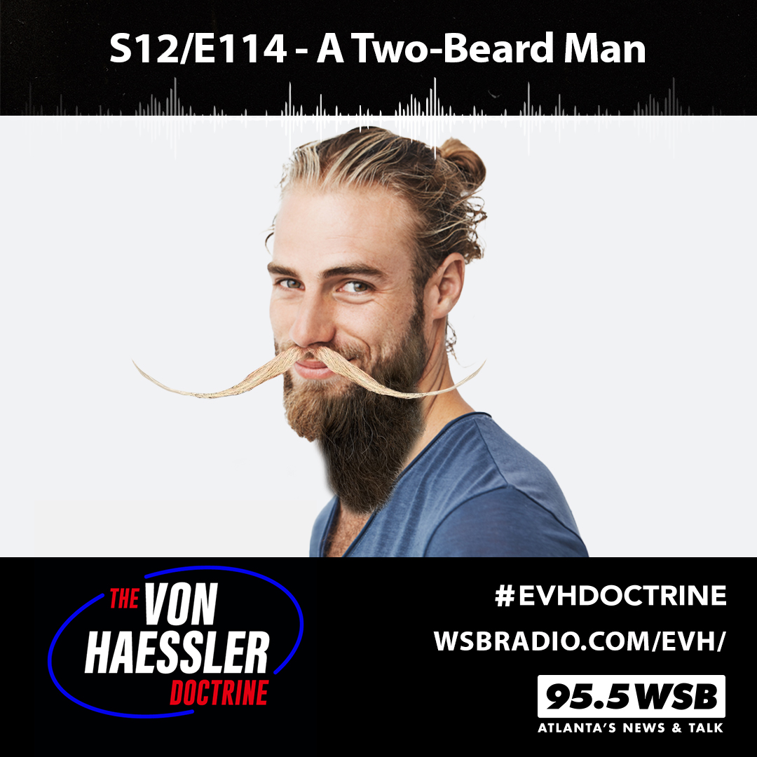The Von Haessler Doctrine S12/E114 - A Two-Beard Man