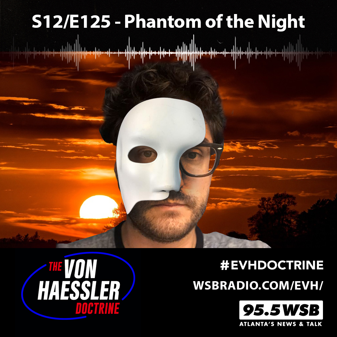The Von Haessler Doctrine S12/E125 - Phantom of the Night