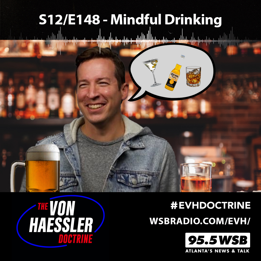 The Von Haessler Doctrine S12/E148 - Mindful Drinking