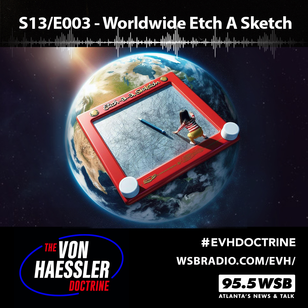 The Von Haessler Doctrine S13/E003 - Worldwide Etch A Sketch