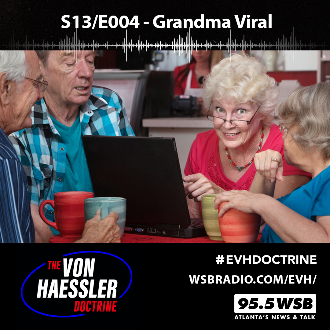 The Von Haessler Doctrine S13/E004 - Grandma Viral