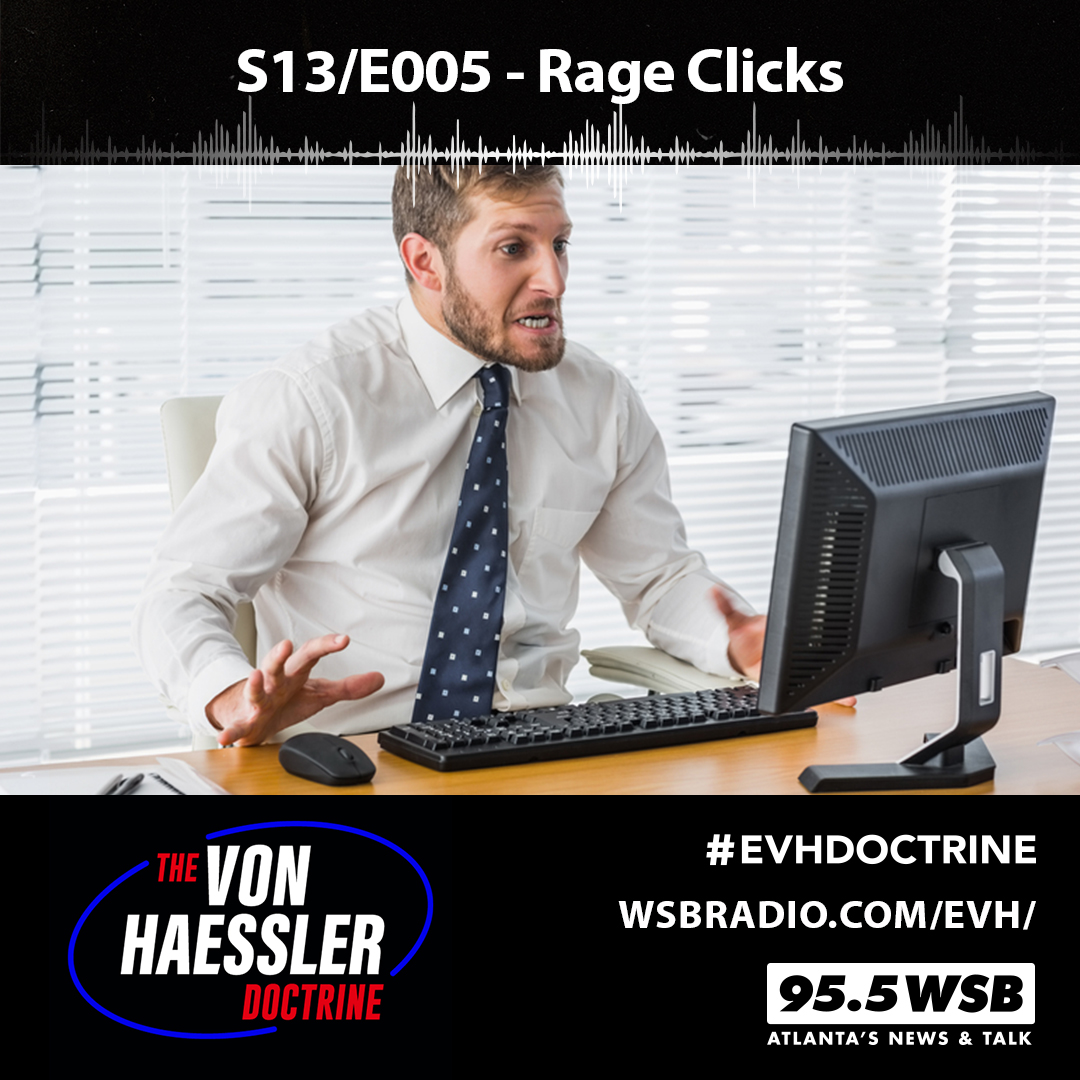 The Von Haessler Doctrine S13/E005 - Rage Clicks – The Von Haessler ...