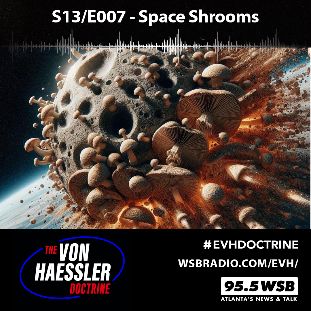 *Special Edition* The Von Haessler Doctrine S13/E007 - Space Shrooms