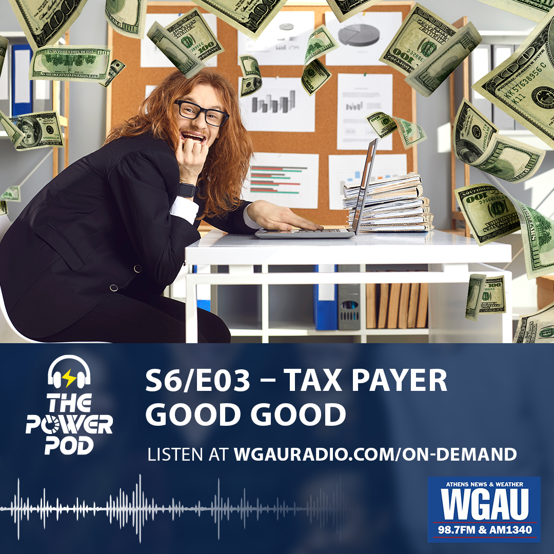 The Power Pod S6/E03 – Tax Payer Good Good