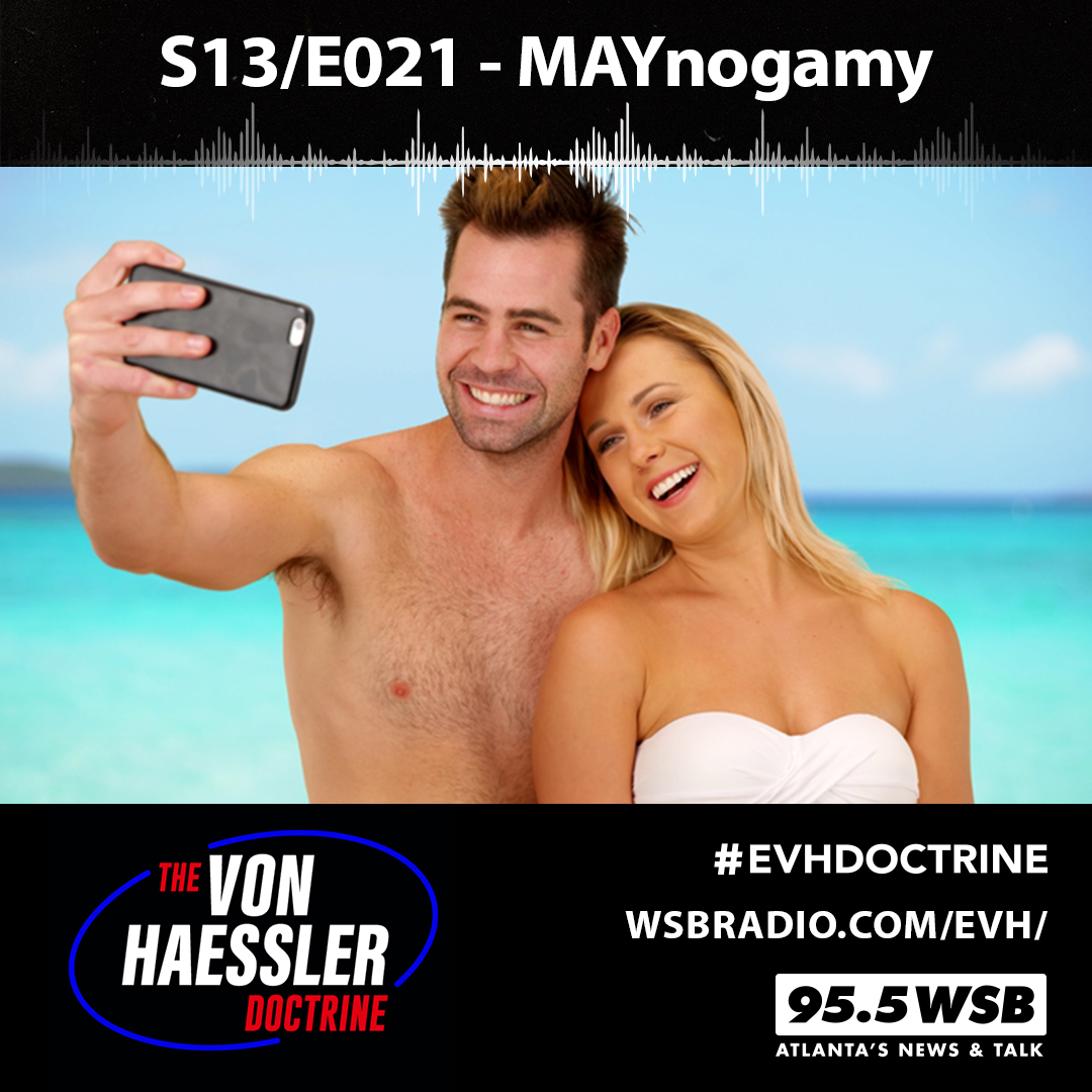 The Von Haessler Doctrine S13/E021 - MAYnogamy