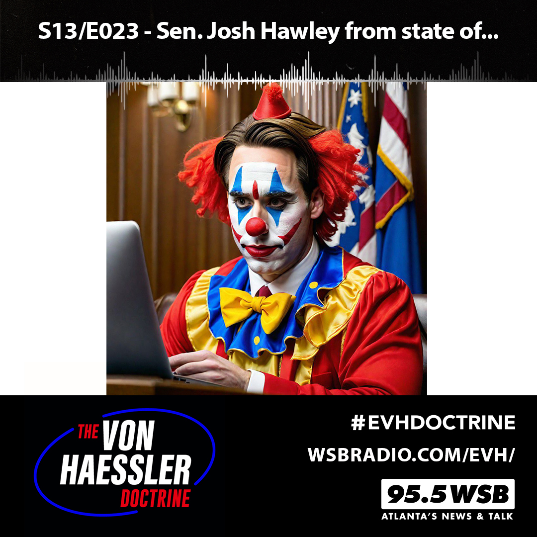 The Von Haessler Doctrine S13/E023 - Sen. Josh Hawley from the state of Missouri is a complete and total scumbag (and should never be allowed to put his scummy-ass fingers anywhere near the levers of power of this country)