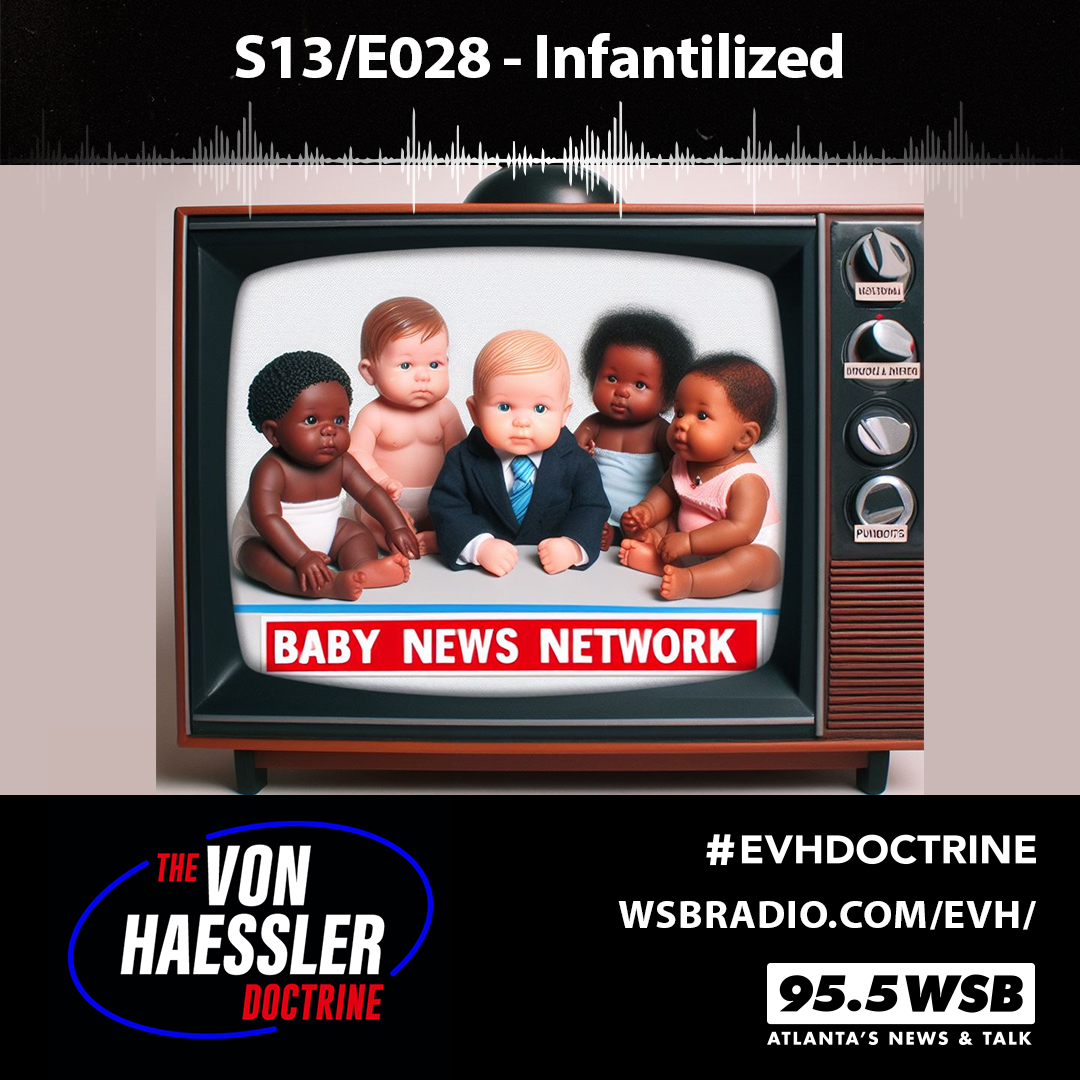 The Von Haessler Doctrine S13/E028 - Infantilized