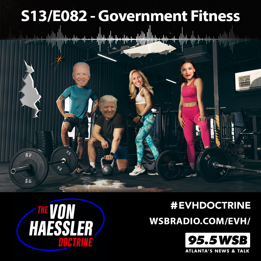 The Von Haessler Doctrine S13/E082 - Government Fitness