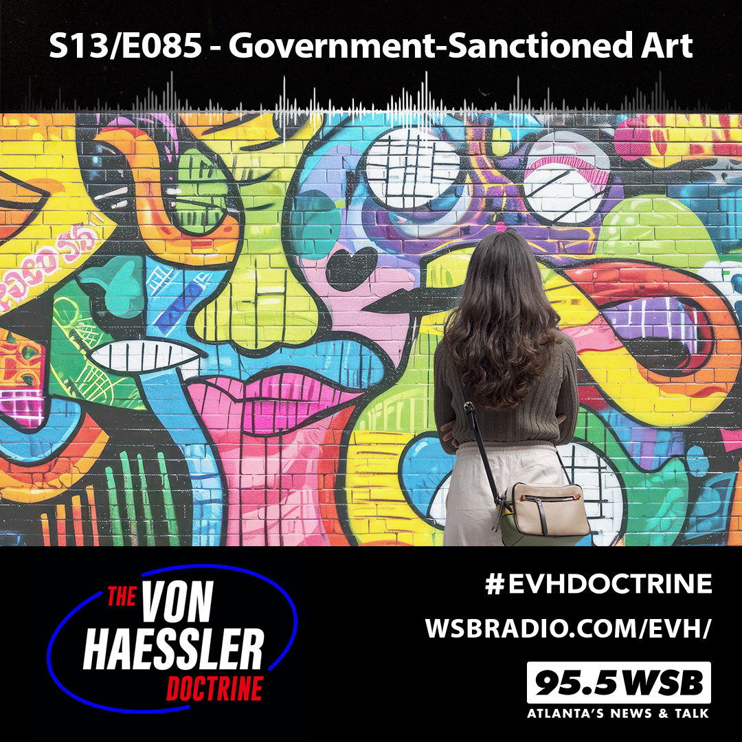 The Von Haessler Doctrine S13/E085 - Government-Sanctioned Art