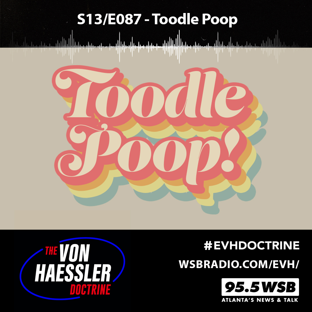 The Von Haessler Doctrine S13/E087 - Toodle Poop