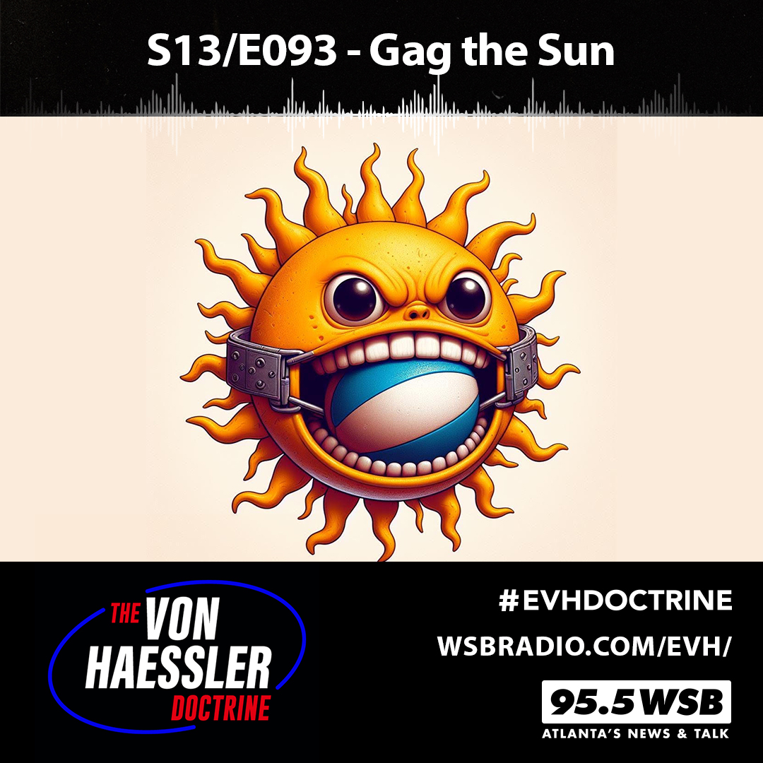 The Von Haessler Doctrine S13/E093 - Gag the Sun