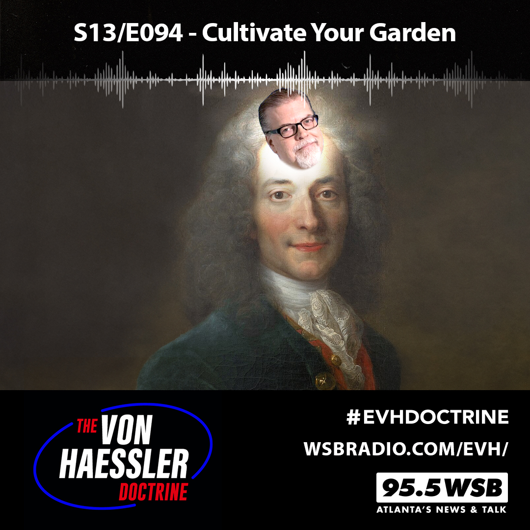 The Von Haessler Doctrine S13/E094 - Cultivate Your Garden