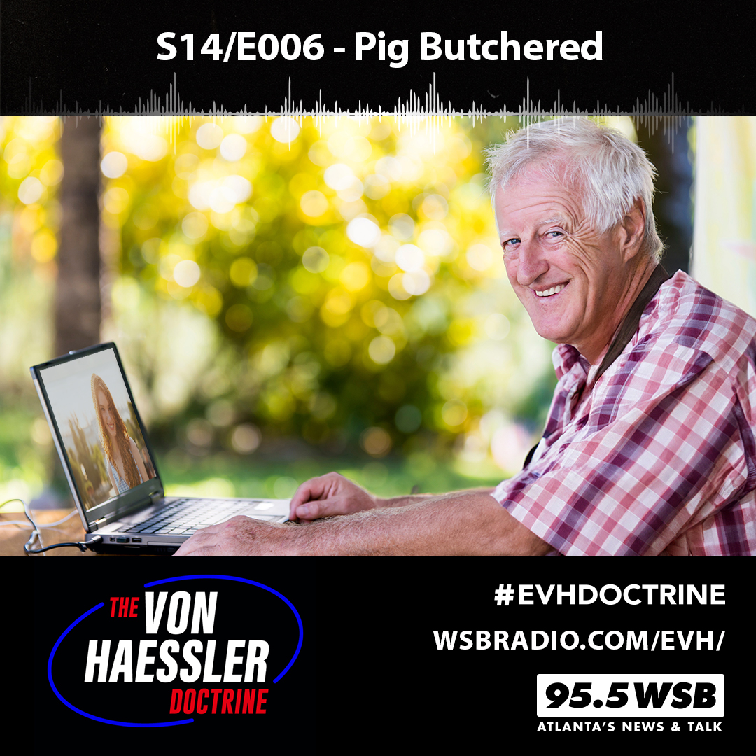 The Von Haessler Doctrine S14/E006 - Pig Butchered