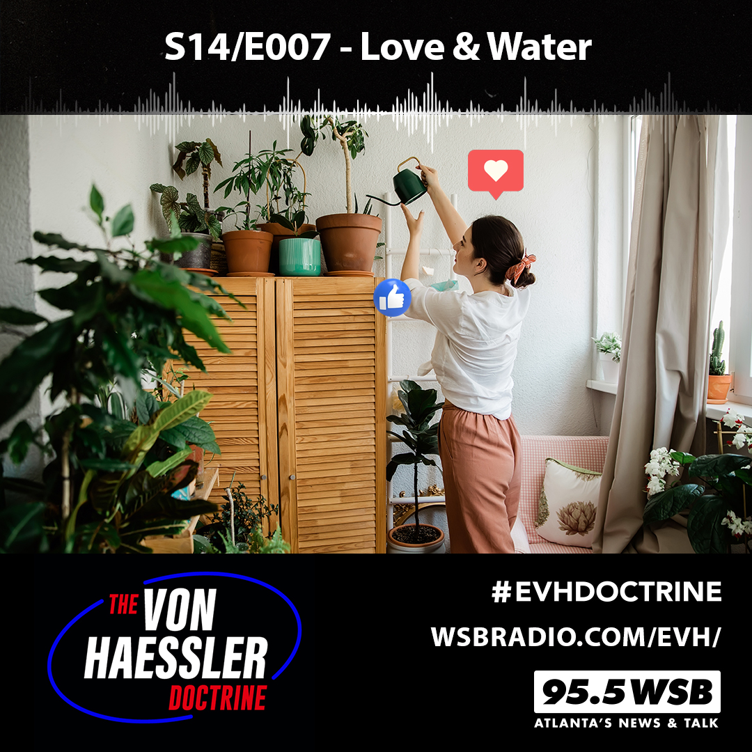 The Von Haessler Doctrine S14/E007 - Love & Water