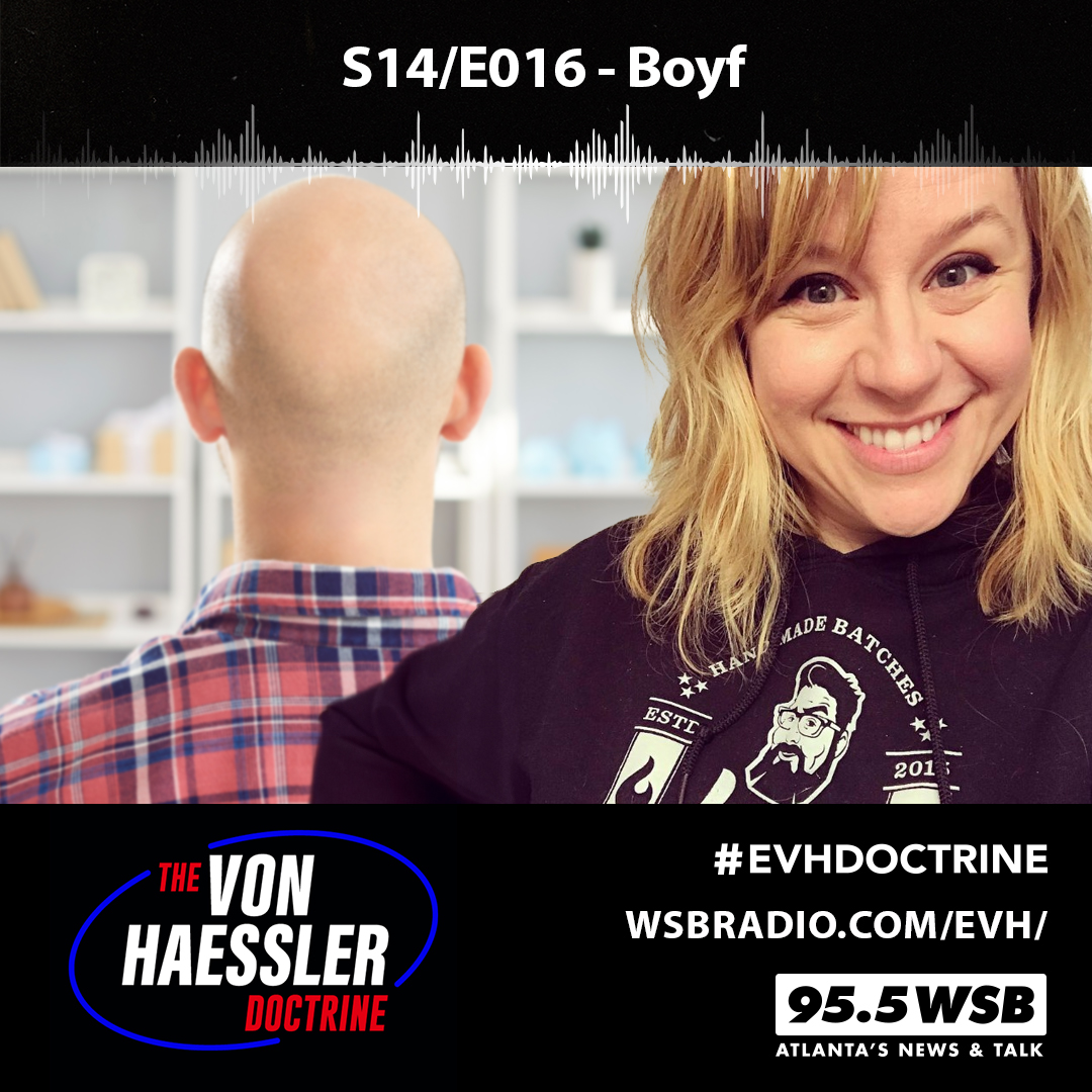 The Von Haessler Doctrine S14/E016 - Boyf
