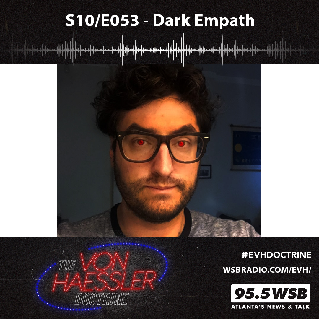 The Von Haessler Doctrine S10/E053 - Dark Empath