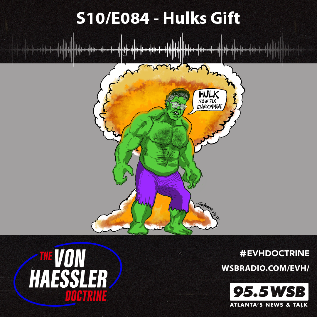 The Von Haessler Doctrine S10/E084 - Hulk's Gift