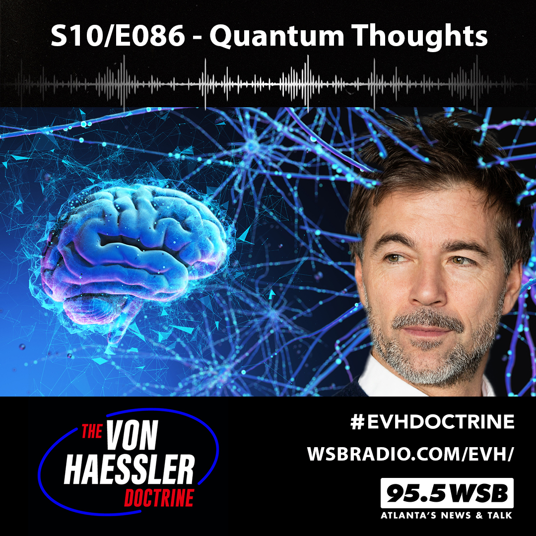 The Von Haessler Doctrine S10/E086 - Quantum Thoughts