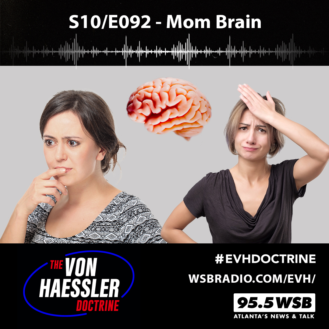 The Von Haessler Doctrine S10/E092 - Mom Brain