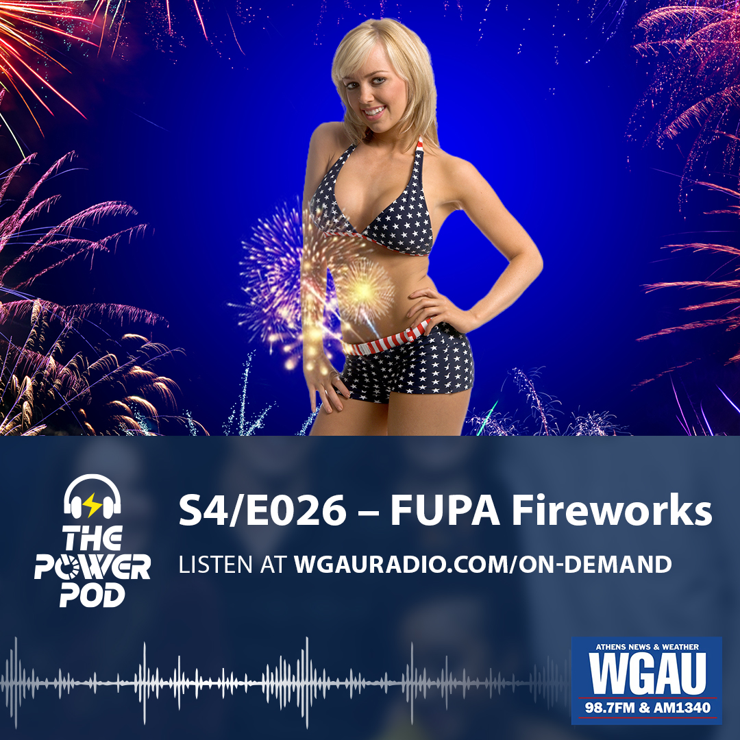 The Power Pod S4/E026 – FUPA Fireworks