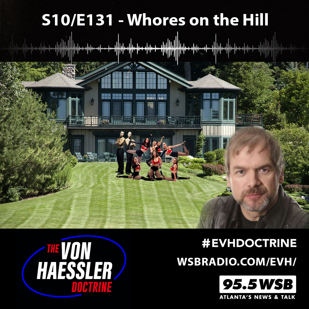 The Von Haessler Doctrine S10/E131 - Whores on the Hill