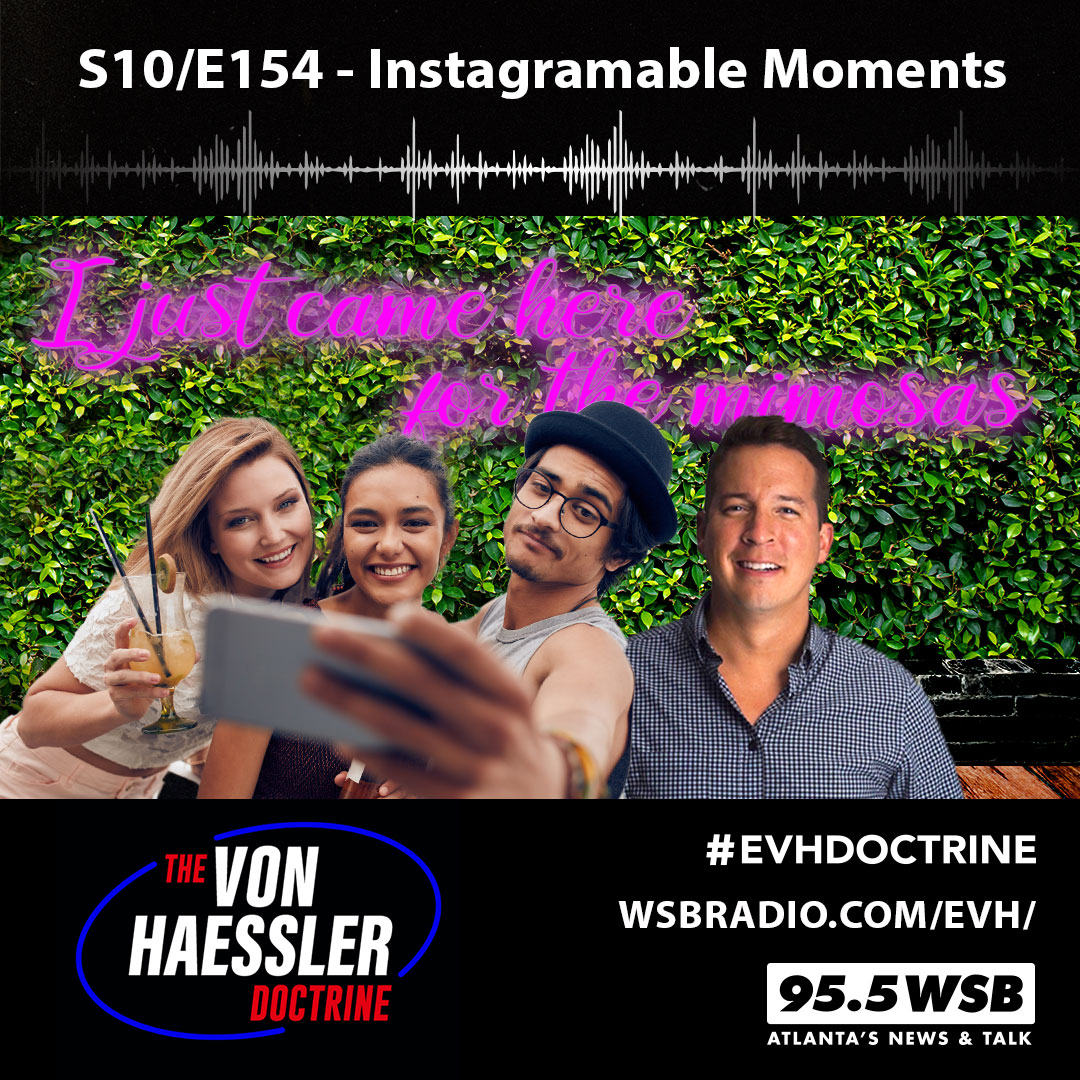 The Von Haessler Doctrine S10/E154 - Instagramable Moments