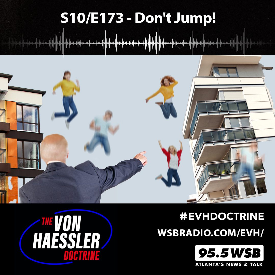 The Von Haessler Doctrine S10/E173 - Don't Jump!