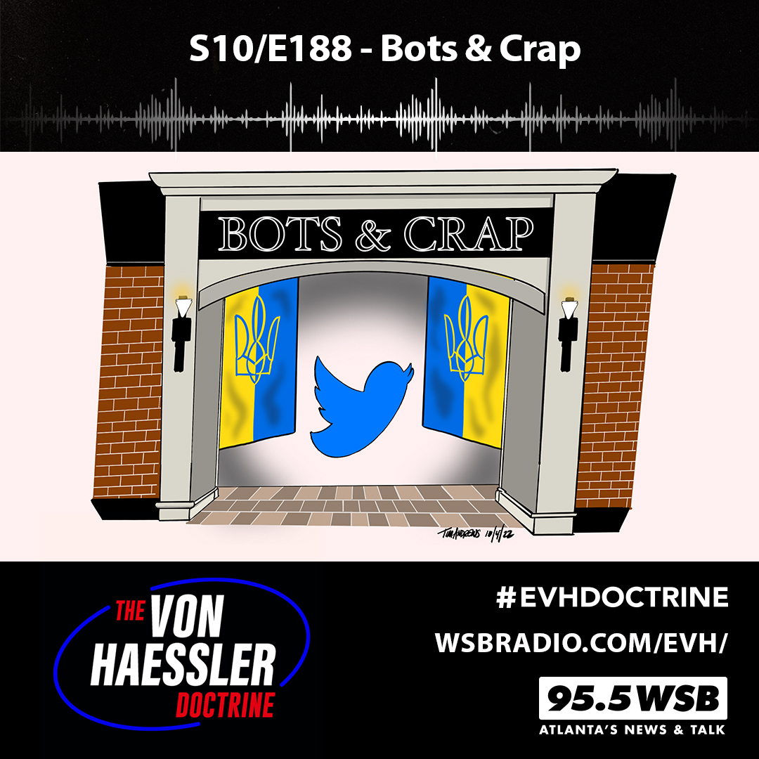 The Von Haessler Doctrine S10/E188 - Bots & Crap