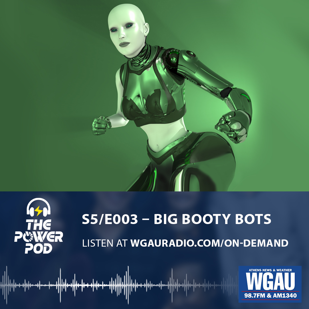 The Power Pod S5/E003 – Big Booty Bots