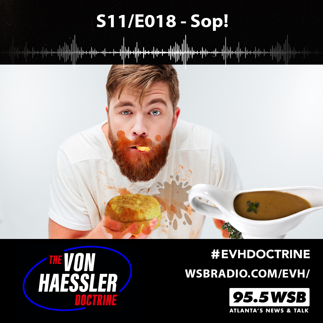 The Von Haessler Doctrine S11/E018 - Sop!