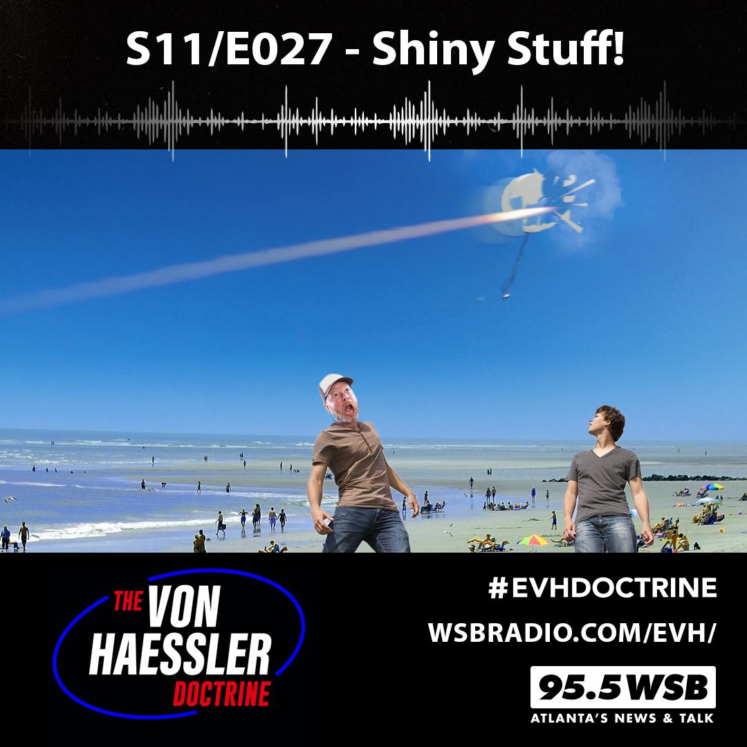 The Von Haessler Doctrine S11/E027 - Shiny Stuff!