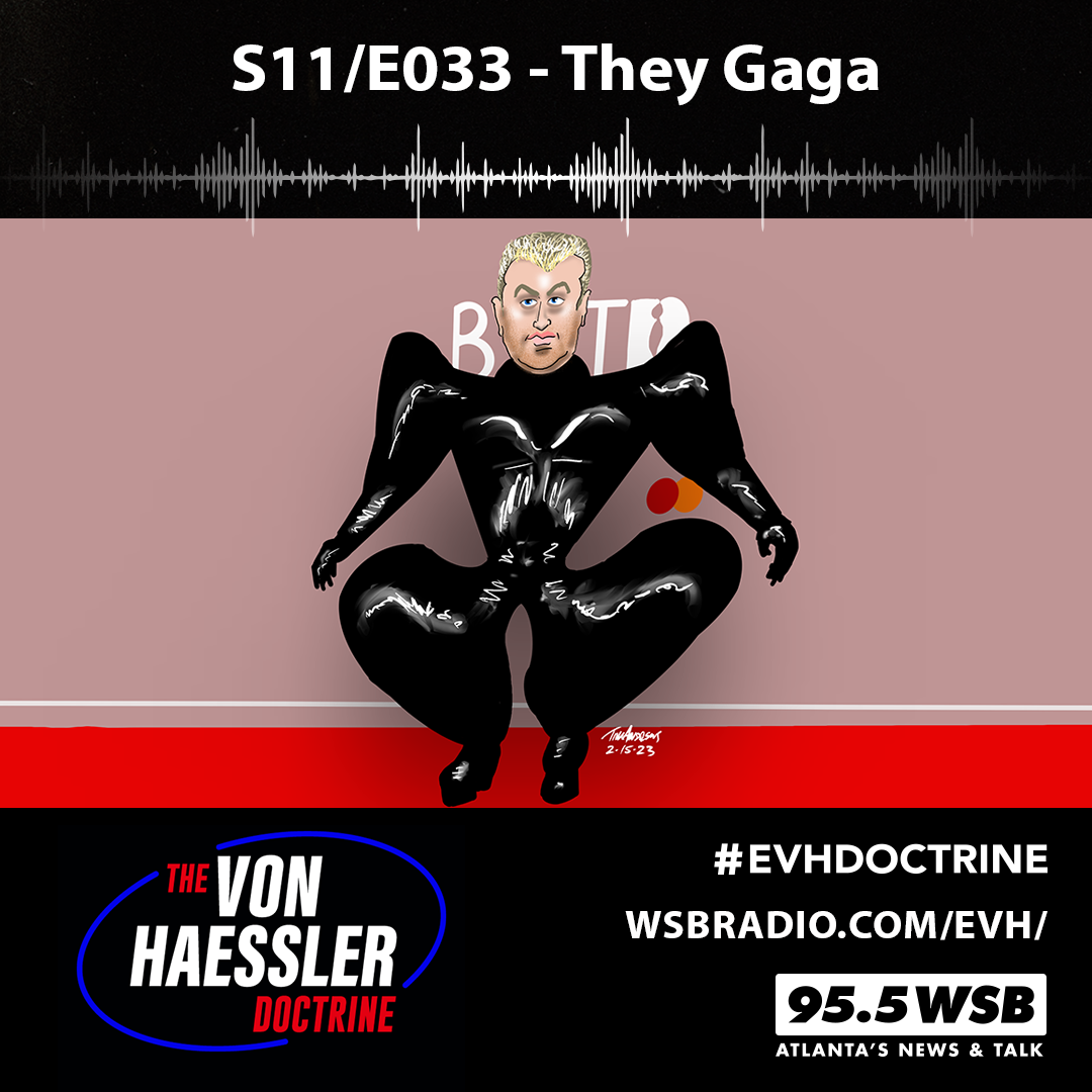 The Von Haessler Doctrine S11/E033 - They Gaga