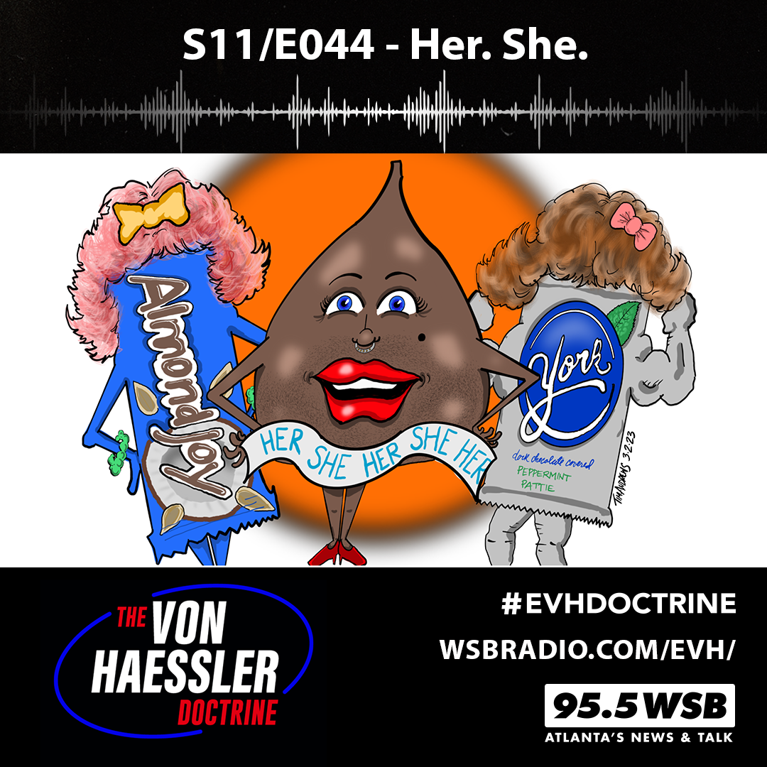The Von Haessler Doctrine S11/E044 - Her. She.