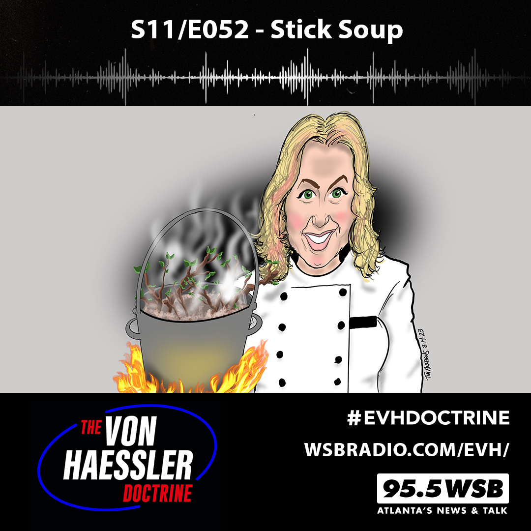 The Von Haessler Doctrine S11/E052 - Stick Soup