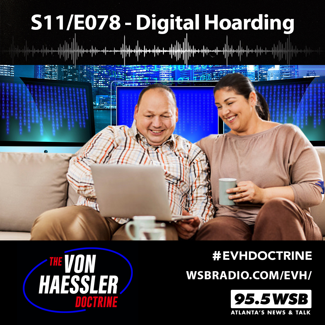 The Von Haessler Doctrine S11/E078 - Digital Hoarding